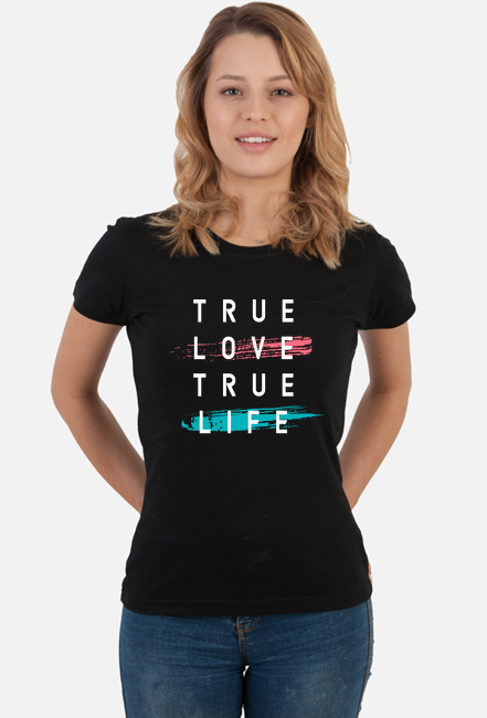 Koszulka Damska - True Love True Life