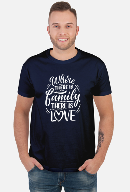 Koszulka Męska - Where There is Family There is Love