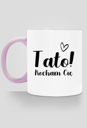 Kubek Tato! Kocham Cię