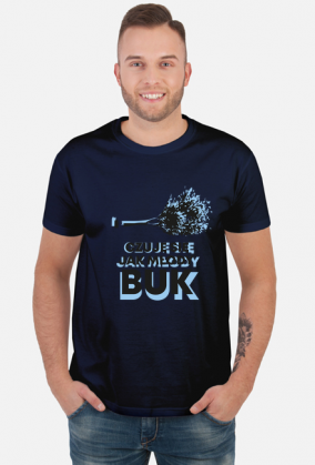 Czuję się jak młody BUK