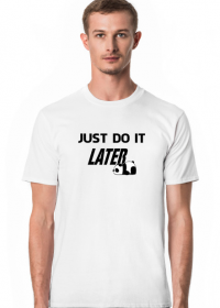 Just do it LATER - Panda (koszulka męska) cg
