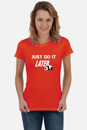 Just do it LATER - Panda (bluzka damska) jg