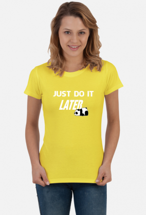 Just do it LATER - Panda (bluzka damska) jg