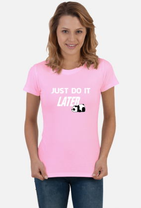 Just do it LATER - Panda (bluzka damska) jg