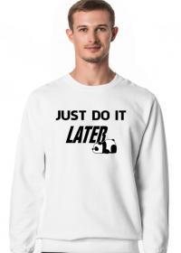 Just do it LATER - Panda (bluza męska klasyczna) cg