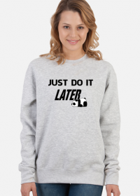 Just do it LATER - Panda (bluza damska klasyczna) cg