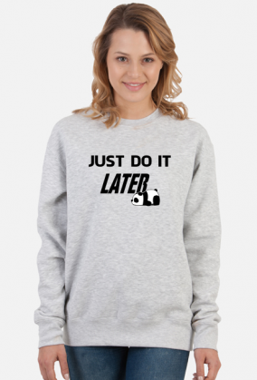 Just do it LATER - Panda (bluza damska klasyczna) cg