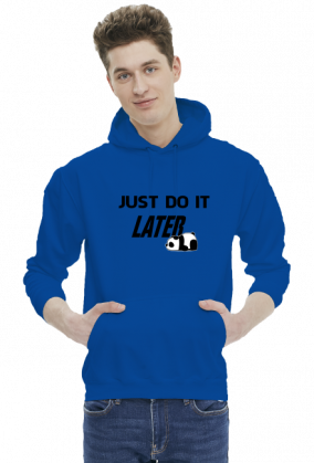 Just do it LATER - Panda (bluza męska kaptur) cg