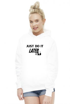 Just do it LATER - Panda (bluza damska kaptur) cg