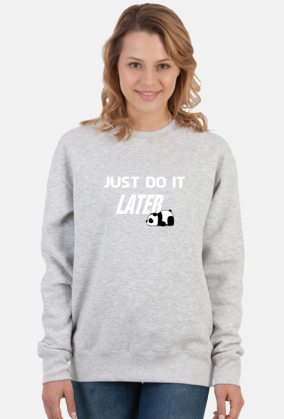 Just do it LATER - Panda (bluza damska klasyczna) jg