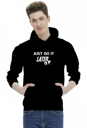 Just do it LATER - Panda (bluza męska kaptur) jg