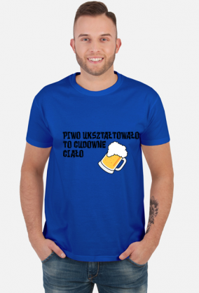 Koszulka męska Piwo ukształtowało to cudowne ciało