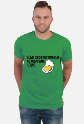 Koszulka męska Piwo ukształtowało to cudowne ciało