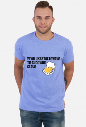 Koszulka męska Piwo ukształtowało to cudowne ciało