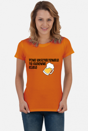 Koszulka damska Piwo ukształtowało to cudowne ciało