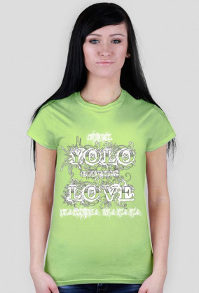 Koszulka Fuck Yolo Bithes Love Hakuna Matata