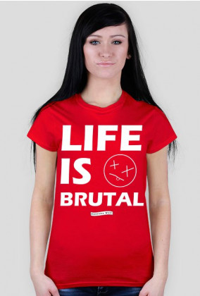 Koszulka Life is brutal (white)
