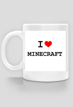 I LOVE MINECRAFT