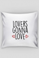 Poduszka " Lovers gonna love"