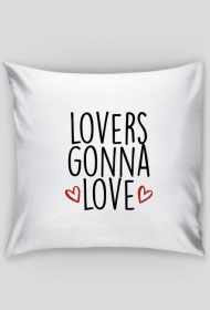 Poduszka " Lovers gonna love"