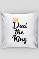 Poduszka " Dad the King"