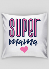 Poduszka "Super Mama"