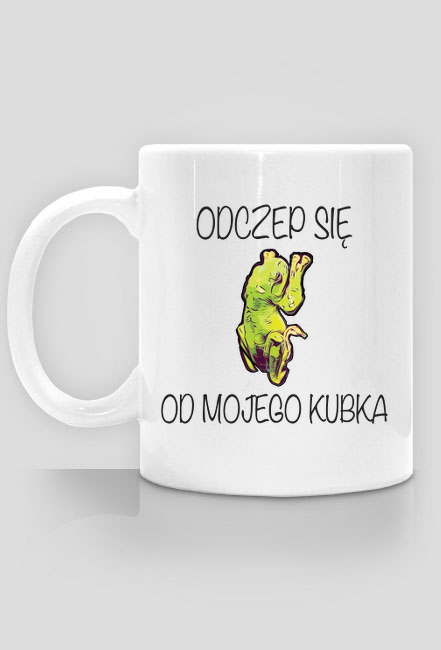 Kubek z napisem „Odczep się od mojego kubka” - biały