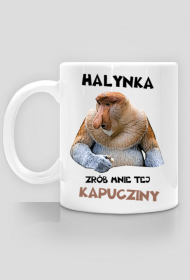 Kubek Janusz Nosacz "Halynka, zrób mnie tej kapucziny"