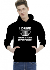I Drive What's your Superpower? JEEP Wrangler CJ Grill, Bluza z kapturem męska