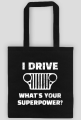 I Drive What's your Superpower? JEEP Wrangler CJ Grill, Torba