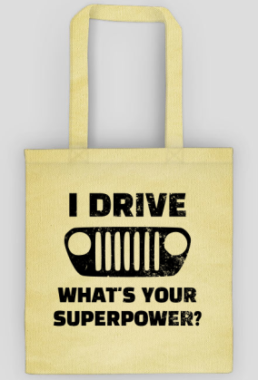 I Drive What's your Superpower? JEEP Wrangler TJ Grill, Torba