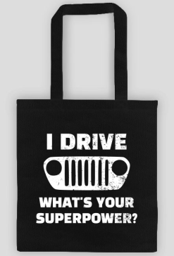 I Drive What's your Superpower? JEEP Wrangler TJ Grill, Torba