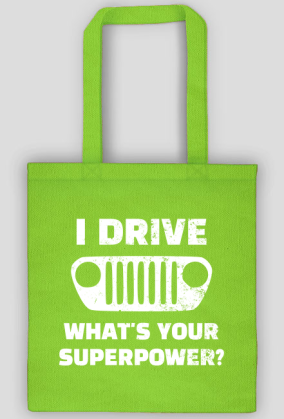 I Drive What's your Superpower? JEEP Wrangler TJ Grill, Torba