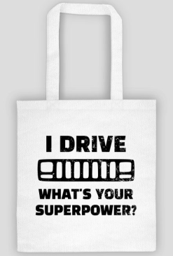 I Drive What's your Superpower? JEEP Cherokee XJ Grill, Torba