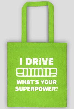 I Drive What's your Superpower? JEEP Cherokee XJ Grill, Torba