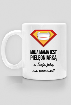 Kubek "Moja Mama jest pelęgnarką"