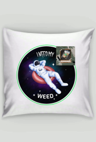 I need my weed