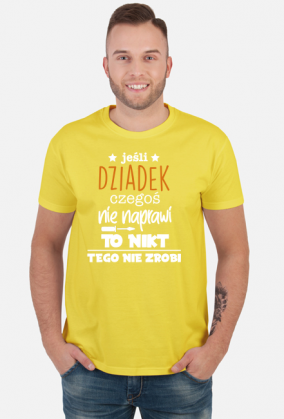 Koszulka JESLI DZIADEK CZEGOS NIE NAPRAWI TO NIKT TEGO NIE ZROBI