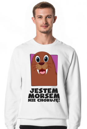 Bluza jestem morsem nie choruję - dla niej