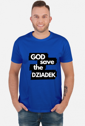 Koszulka GOD save the DZIADEK