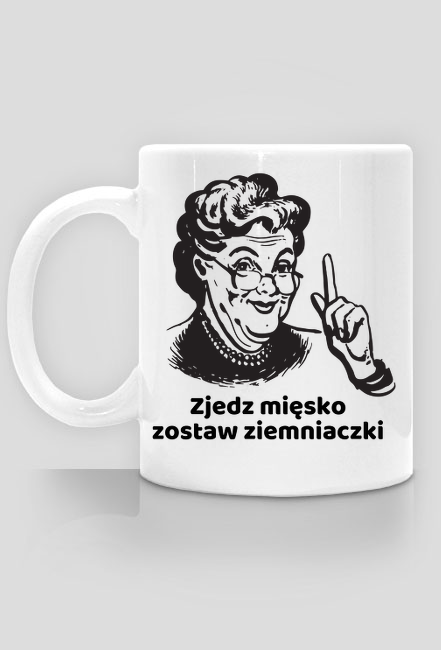 Kubek - Zjedz mięsko, zostaw ziemniaczki