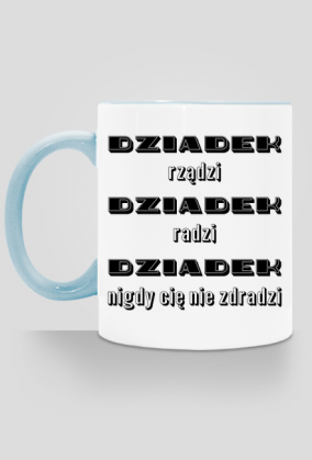 Kubek Dziadek rządzi dziadek radzi dziadek nigdy cię nie zdradzi