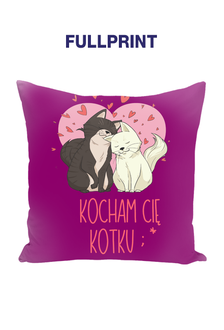 Poduszka - Kocham Cię Kotku (Prezent na Walentynki)