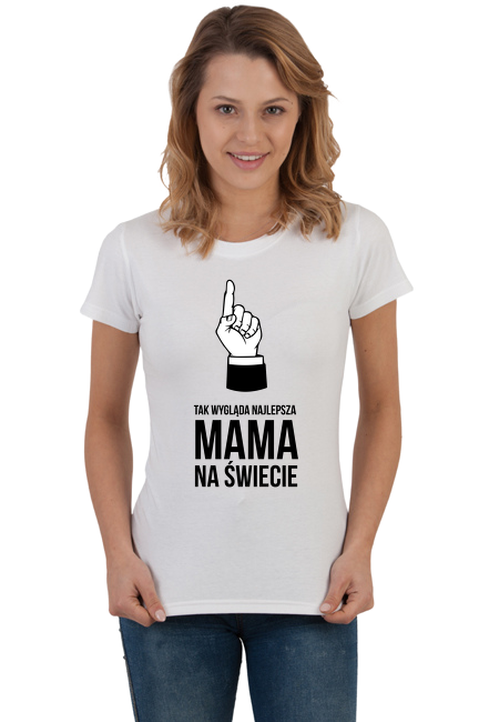 Koszulka "Tak wygląda najlepsza mama na świecie!"