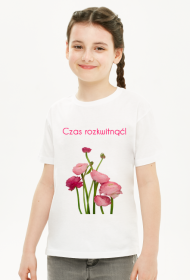 Koszulka dziewczęca Czas rozkwitnąć!