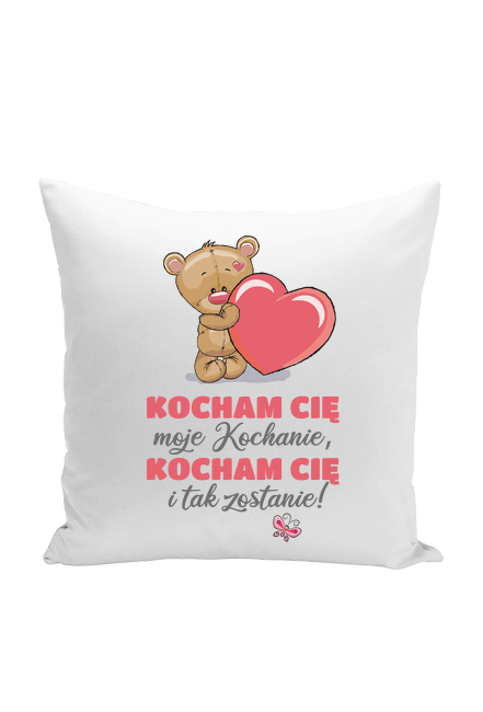 Poduszka - Kocham Cię moje Kochanie (Prezent na Dzień Kobiet)