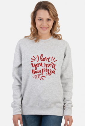 Bluza dla niej love and pizza