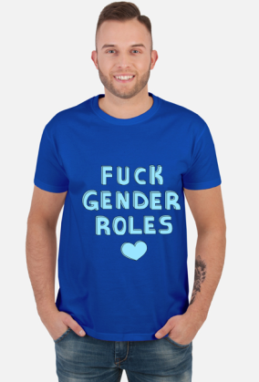 fuck gender roles shirt: blue