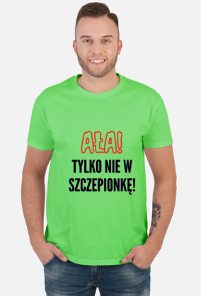 Koszulka "Ała! Tylko nie w szczepionkę" 2