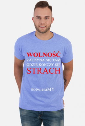 Koszulka - Wolność Zaczyna Się Tam Gdzie Kończy Się Strach #otwieraMY - T-Shirt Multicolor